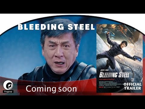 BLEEDING STEEL (2018) - Jackie Chan - Fogpop Trailer