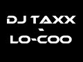 Dj TaXx - lo-coo