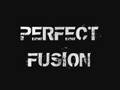 Perfect Fusion Promo
