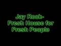 Jay Rock - Fresh House for Fresh People