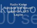 300 sekund o sporcie - relacja Radia Kielce o ŁKS-ie Łagów