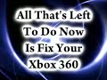 visit http://www.fix-xbox-360.info
if you are interested to know how to fix red ring of death, don't worry; you have reached at the right place and here i will tell you some simple methods of fixing red ring of death on your xbox 360 consoles.

if your warranty period is expired and you want to fix red ring of death, you need to either send your console directly to microsoft or you need to do the task yourself. if you choose to get red ring of death fixed by microsoft, you need to ship your console to microsoft and further you will need to send $140. the major disadvantage of sending your console to microsoft is that you will have to wait for over a month to get back your gaming console.

so be here and watch the video.
visit http://www.fix-xbox-360.info for more information