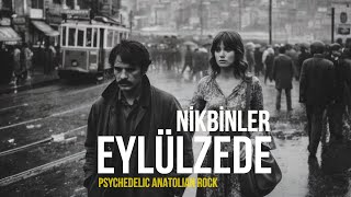 Nikbinler - Eylülzede | 70s Psychedelic Anatolian Rock