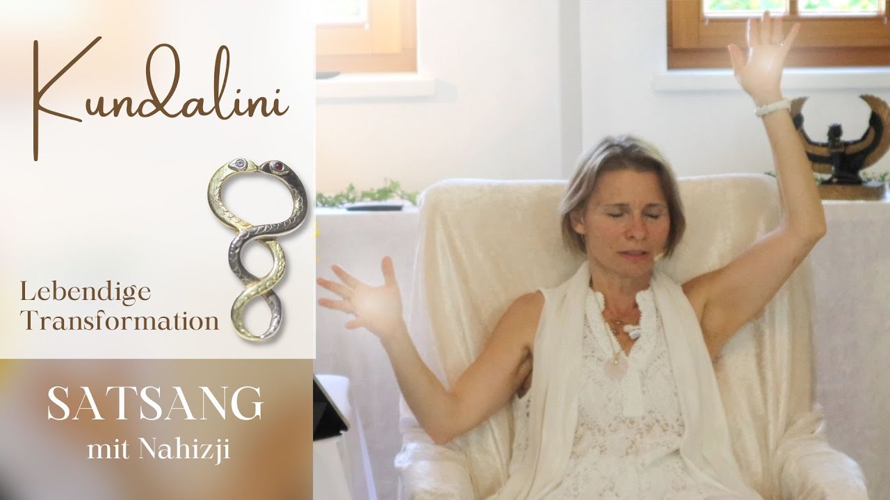 Kundalini - Lebendige Transformation | Satsang mit Nahizji