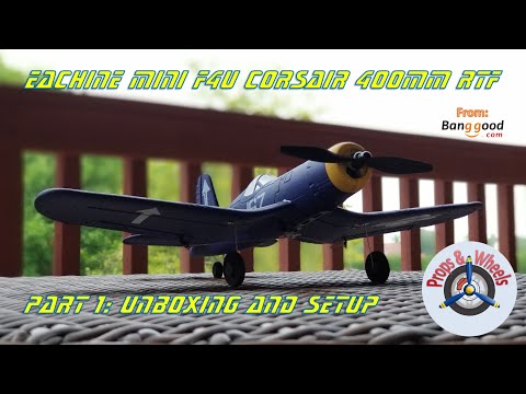 Eachine Mini F4U Corsair 400mm RTF from Banggood - Part 1: Unboxing and Setup