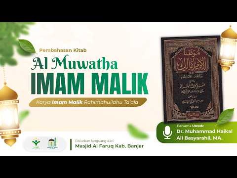 [Kajian Kitab] Al Muwaththa' Imam Malik - Ustadz Dr. Muhammad Haikal Ali Basyarahil, M.A