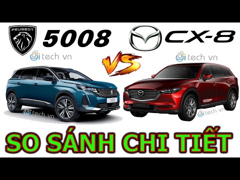 [MỚI] So sánh Chi tiết Peugeot 5008 và Mazda CX-8 | i-tech vn