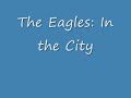 The Eagles: In the City