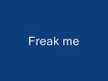 Freak me