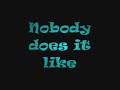 Click here to watch this video Nobody Does it Like You - Shawn Desman Lyrics