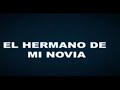 comidam   el hermano de mi novia