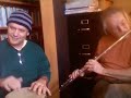 Charlie Dechant w Buddy Helm flute djembe jam