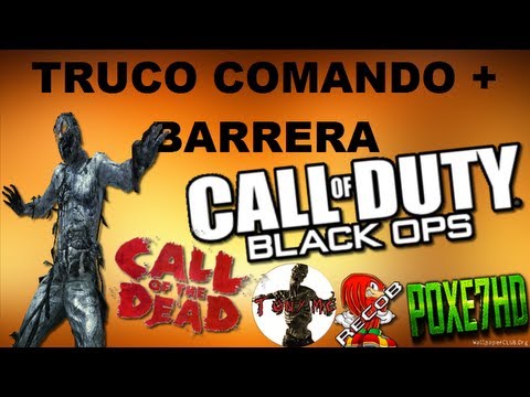Truco Tutorial Black Ops Zombies Comando + Barrera en Call of The Dead - By TonyMC & ReCoB Truco Tutorial Black Ops Zombies Comando + Barrera en Call of The Dead - By TonyMC & ReCoB