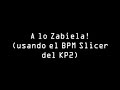 A lo Zabiela (usando el BPM Slicer del KP2)