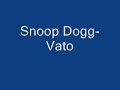 Snoop Dogg- Vato