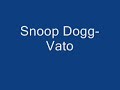 Snoop Dogg- Vato