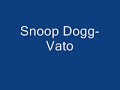 Snoop Dogg- Vato