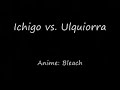 bleach: ichigo vs  ulquiorra   lay down