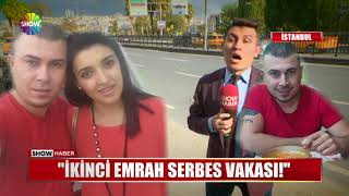  İkinci Emrah Serbes vakası! 