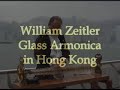 william zeitler plays 'venus - the sphere of love' on the glass armonica in hong kong