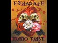 ESKAPATE - MUNDO TRISTE