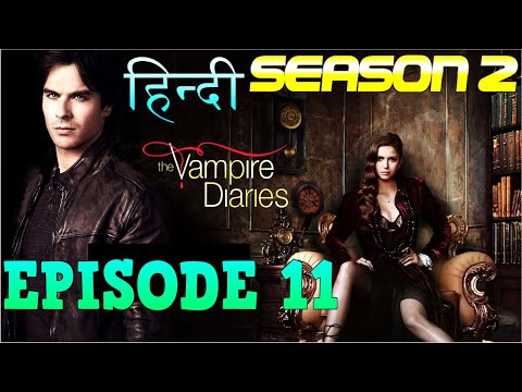 The Vampire Diaries Season 2 Episode 11 Explained Hindi वैम्पायर डायरीज स्टोरी ELIJAH BACK & WOLF