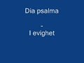 Dia psalma - I evighet
