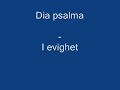 Dia psalma - I evighet
