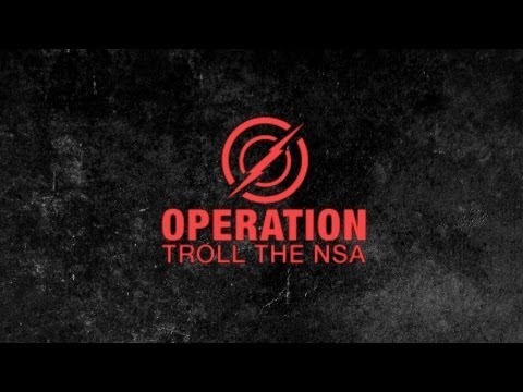 Operation: Troll the NSA