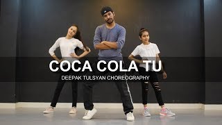 COCA COLA TU - Deepak Tulsyan Choreography  Dance 