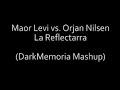 Maor Levi vs. Orjan Nilsen - La Reflectarra (DarkMemoria) Maor Levi vs. Orjan Nilsen - La Reflectarra (DarkMemoria)
