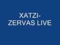 videos de XATZI- ZERVAS LIVE -THELO TON THEO NA TON ROTISO