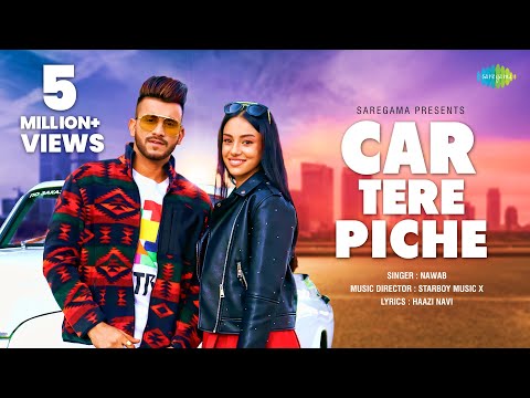 Car Tere Piche - Nawab | Official Video | Starboy X | Haazi Navi | Latest Punjabi Song