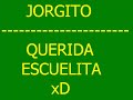 Jorgito-Querida Escuelita
