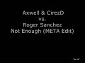 Roger Sanchez - Not Enough (META Edit)