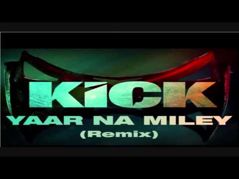 Devil-Yaar Naa Miley | Official Remix Yo Yo Honey Singh | Kick - REMIX lyrics
