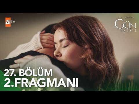 Bir Küçük Gün Işığı 27. Bölüm 2. Fragmanı                                                                                                                                                                                                                 