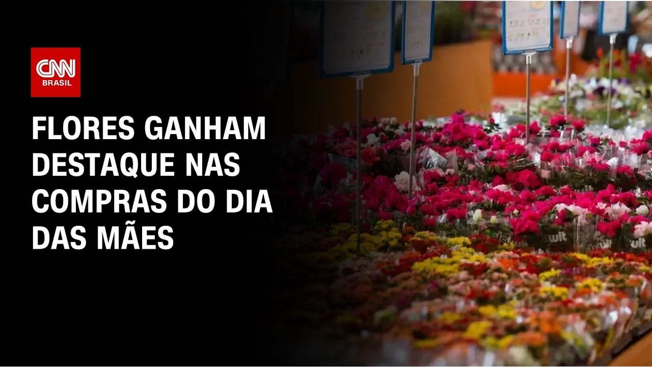 Dia das Mães impulsiona vendas de flores em 10% no Brasil | AGORA CNN