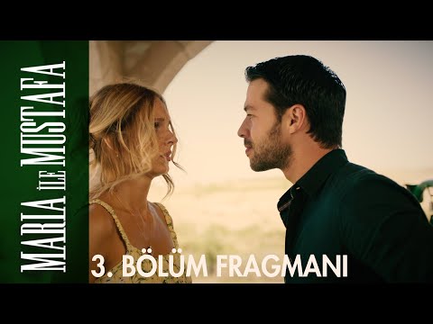 Maria ile Mustafa 3. Bölüm Fragmanı                                                                                                                                                                                                                       