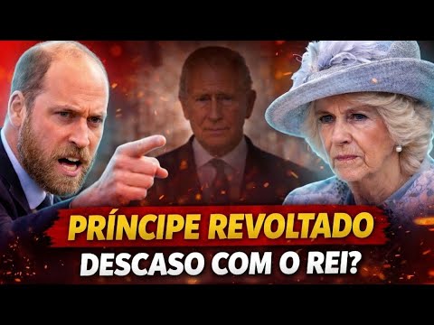WILLIAM SE REVOLTA COM DESCASO DA RAINHA SOBRE SAÚDE DO REI