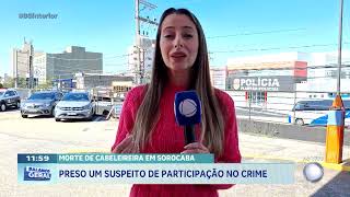 Morte de cabeleireira em Sorocaba: preso do suspeito de participação no crime