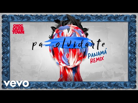 Pa olvidarte (Panamá Remix) - ChocQuibTown Ft Akim, Boza y Eddy Lover