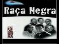 RaÃ§a Negra= SÃ³ com vocÃª