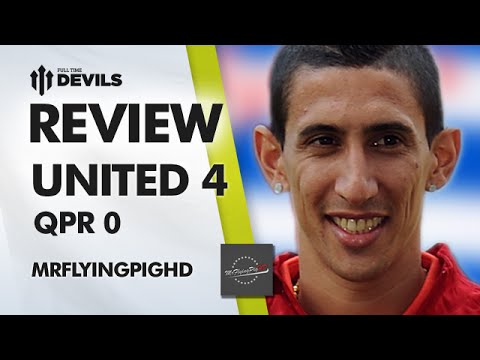 Di Maria:Man Possessed!  | Manchester United 4 QPR 0 | REVIEW Di Maria:Man Possessed!  | Manchester United 4 QPR 0 | REVIEW