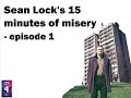 Sean Lock's 15 Minutes of Misery - episode 1 Sean Lock's 15 Minutes of Misery - episode 1