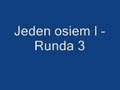 Jeden osiem l - Runda 3