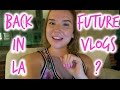 MY LAST MEETUP / BACK IN LA / THE FUTURE OF VLOGS?