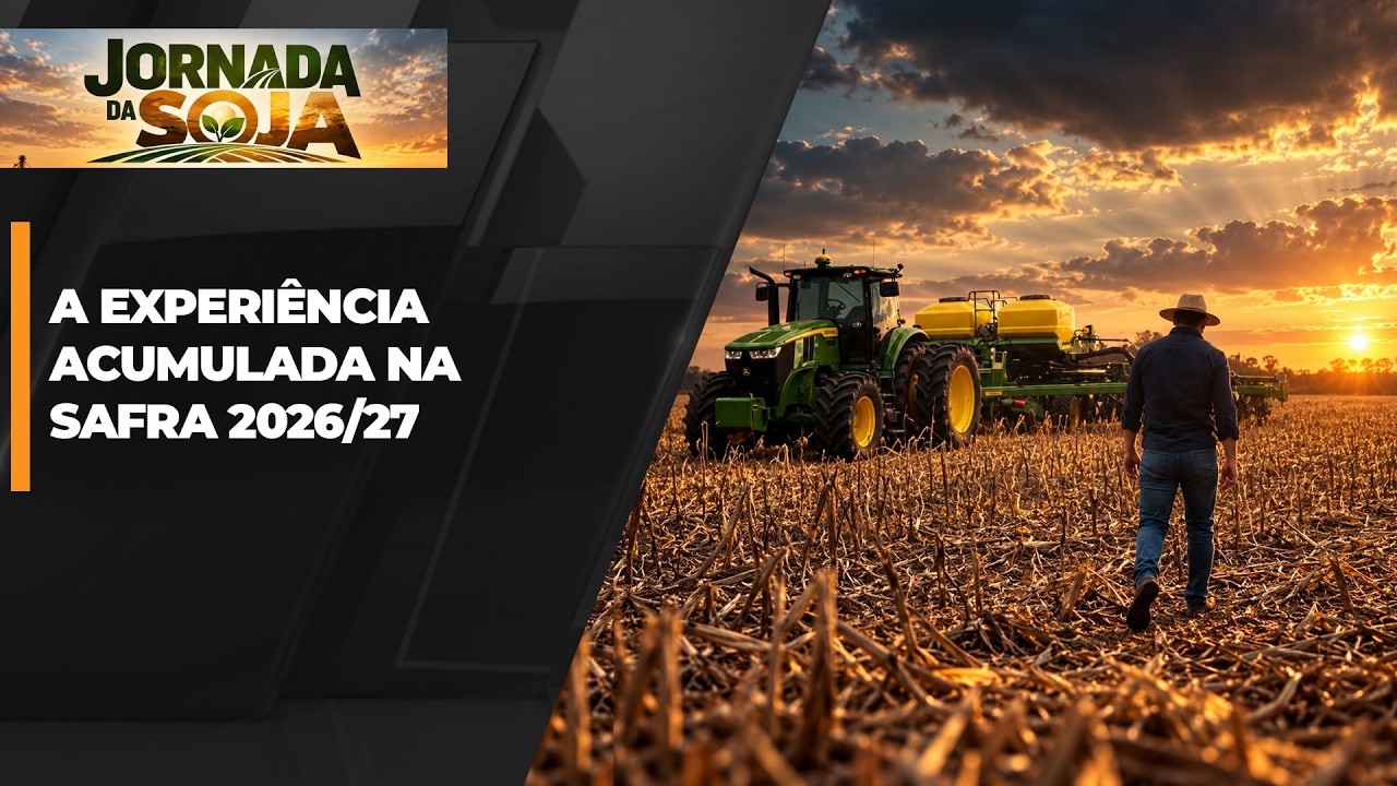 A EXPERIÊNCIA ACUMULADA NA SAFRA 2026/27
