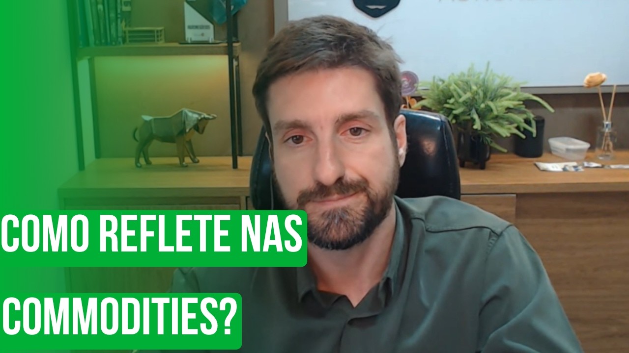Como reflete nas commodities?