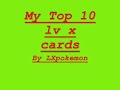 Top 10 lv x cards
